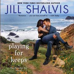 Playing for Keeps: A Heartbreaker Bay Novel Audiobook, by Jill Shalvis