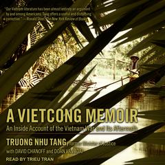A Vietcong Memoir: An Inside Account of the Vietnam War and Its Aftermath Audiobook, by Truong Nhu Tang