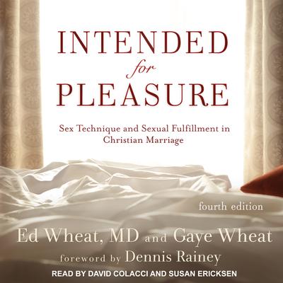 Intended for Pleasure: Sex Technique and Sexual Fulfillment in Christian Marriage Audiobook, by 