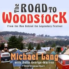 The Road to Woodstock Audiobook, by Michael Lang