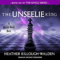 The Unseelie King Audiobook, by Heather Killough-Walden