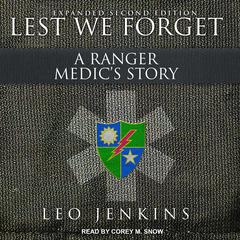 Lest We Forget: A Ranger Medic’s Story Audiobook, by Leo Jenkins