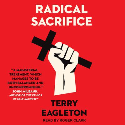 Radical Sacrifice Audiobook, by Terry Eagleton