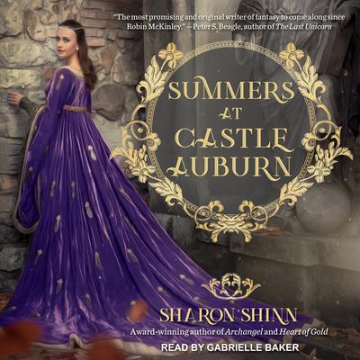 Summers at Castle Auburn Audiobook, by Sharon Shinn