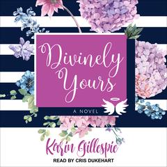 Divinely Yours Audiobook, by Karin Gillespie