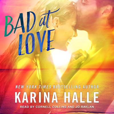 Bad at Love Audiobook, by Karina Halle