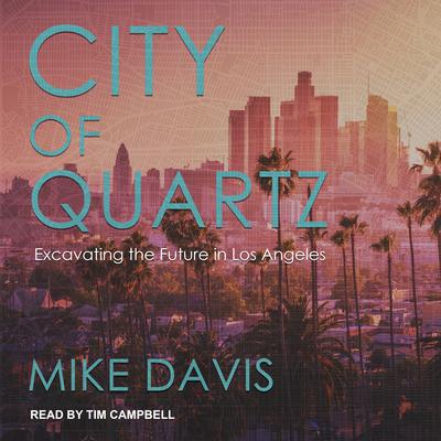 City of Quartz: Excavating the Future in Los Angeles Audiobook, by 