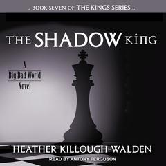 The Shadow King Audiobook, by Heather Killough-Walden