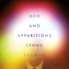 Men and Apparitions: A Novel Audiobook, by Lynne Tillman