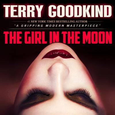 The Girl in the Moon Audiobook, by Terry Goodkind