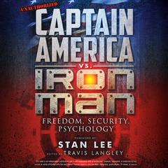 Captain America vs. Iron Man: Freedom, Security, Psychology Audiobook, by Travis Langley