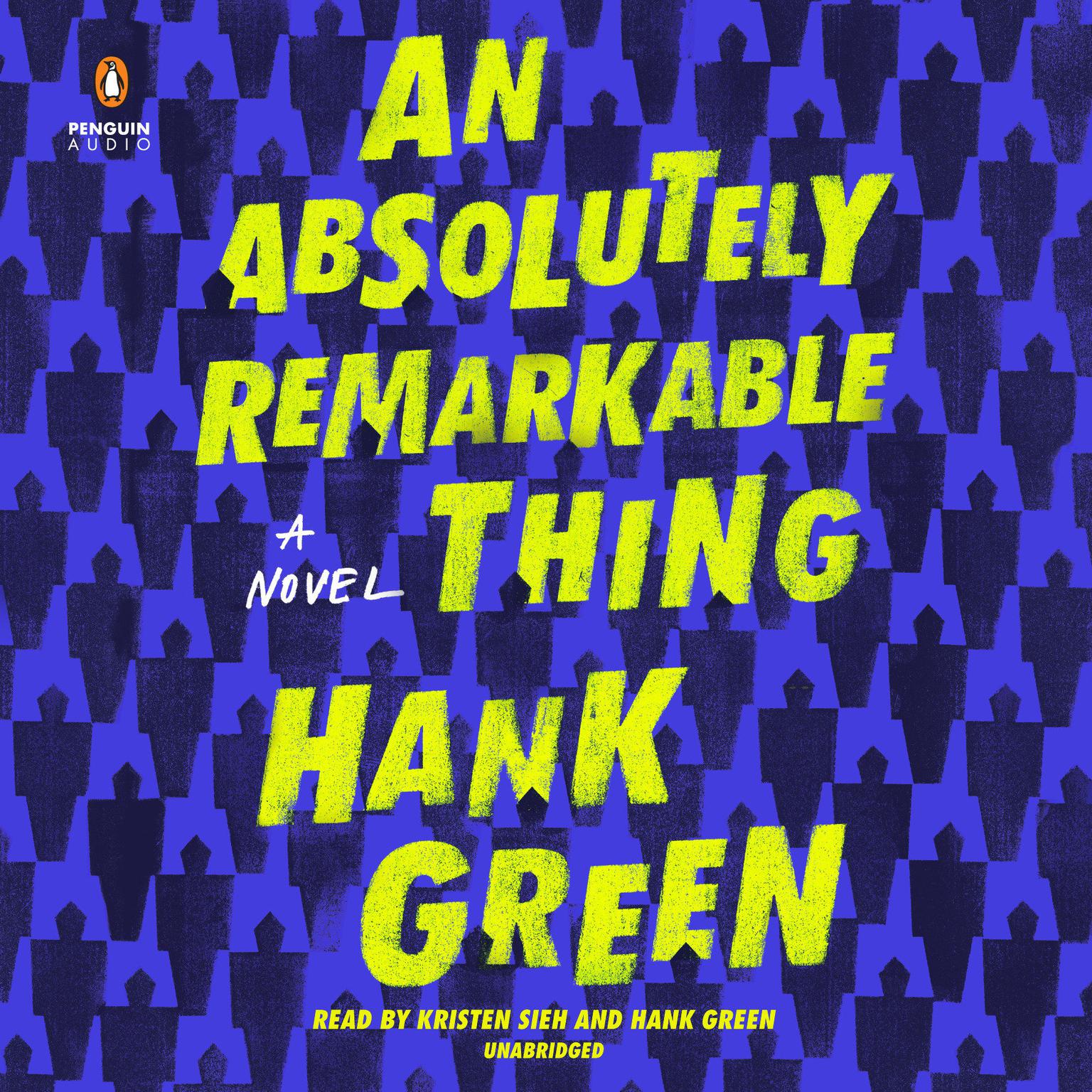 An Absolutely Remarkable Thing: A Novel Audiobook, by Hank Green