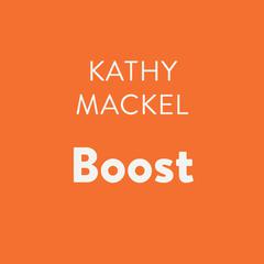 Boost Audiobook, by Kathy Mackel