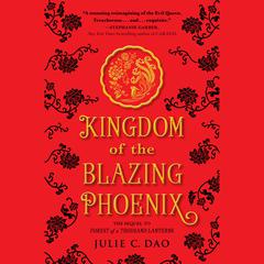 Kingdom of the Blazing Phoenix Audiobook, by Julie C. Dao