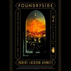 Foundryside: A Novel Audiobook, by Robert Jackson Bennett