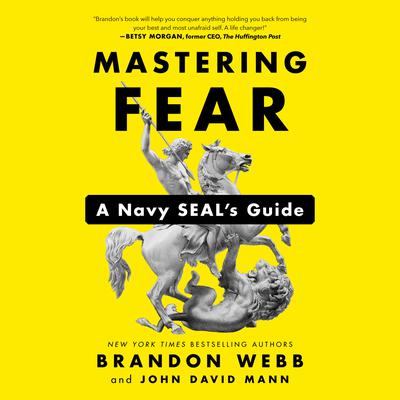 Mastering Fear: A Navy SEAL's Guide Audiobook, by Brandon Webb