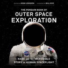 The Penguin Book of Outer Space Exploration: NASA and the Incredible Story of Human Spaceflight Audiobook, by Author Info Added Soon