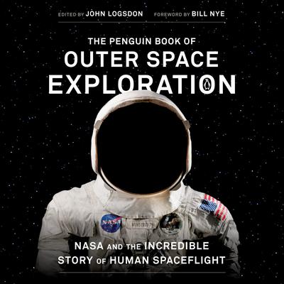 The Penguin Book of Outer Space Exploration: NASA and the Incredible Story of Human Spaceflight Audiobook, by Author Info Added Soon