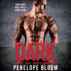 Dark: A Bad Boy Secret Baby Romance Audiobook, by Penelope Bloom