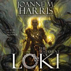 The Testament of Loki Audiobook, by Joanne M. Harris