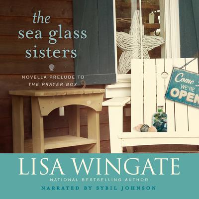 The Sea Glass Sisters: Prelude to The Prayer Box Audiobook, by Lisa Wingate