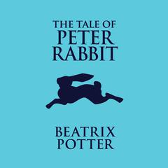 The Tale of Peter Rabbit Audiobook, by 