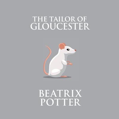 The Tailor of Gloucester Audiobook, by Beatrix Potter