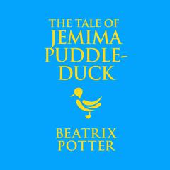 The Tale of Jemima Puddle-Duck Audiobook, by Beatrix Potter