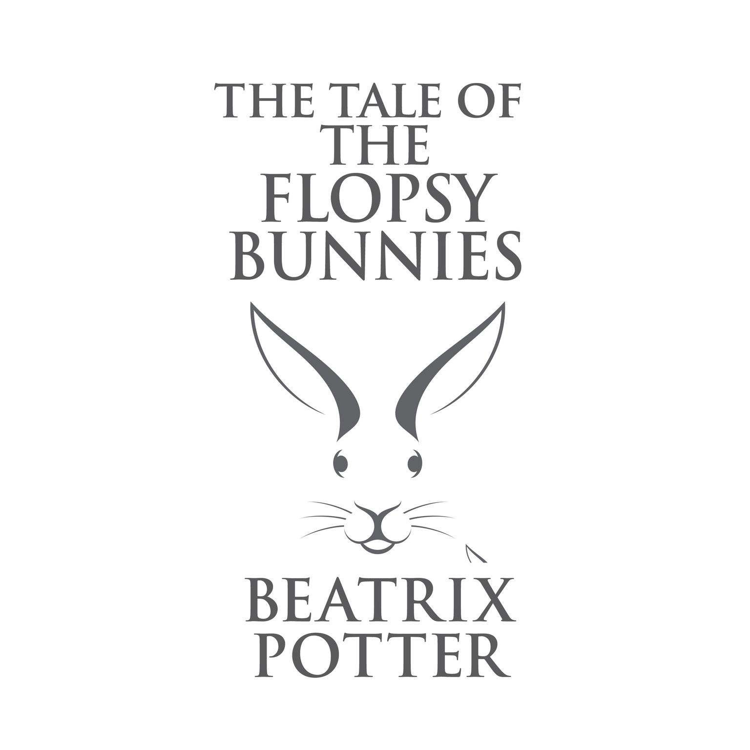 The Tale of the Flopsy Bunnies Audiobook, by Beatrix Potter