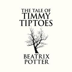 The Tale of Timmy Tiptoes Audiobook, by Beatrix Potter