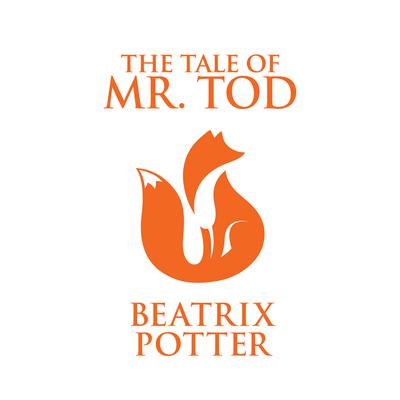 The Tale of Mr. Tod Audiobook, by Beatrix Potter