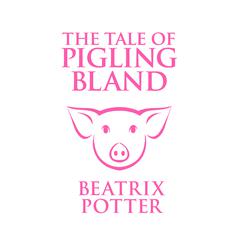 The Tale of Pigling Bland Audiobook, by 