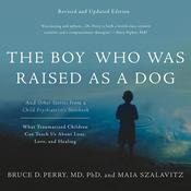 The Boy Who was Raised as a Dog (Revised Ed.)