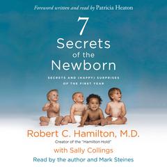 7 Secrets of the Newborn: Secrets and (Happy) Surprises of the First Year Audiobook, by Robert C. Hamilton, Sally Collings