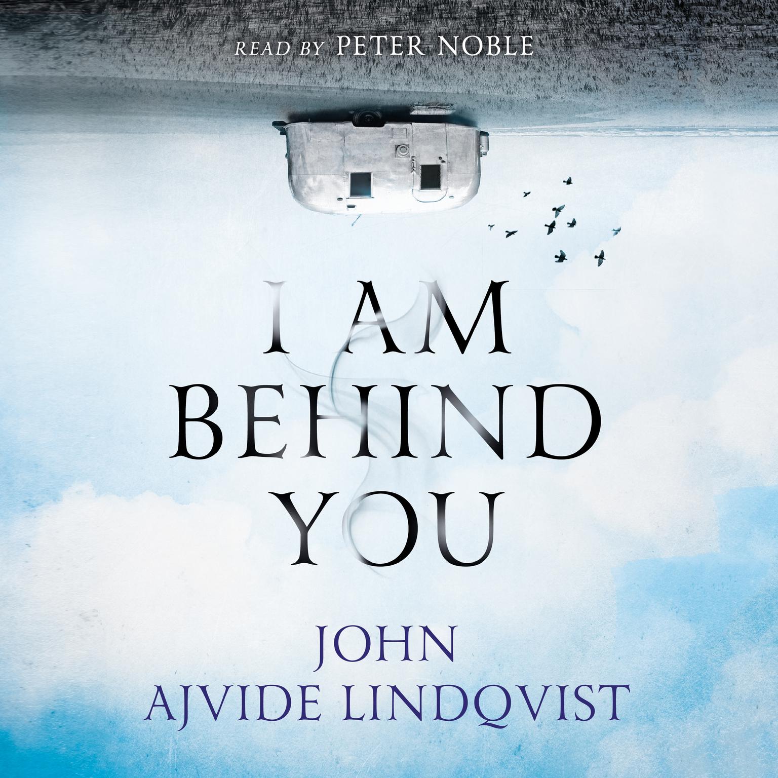 I Am Behind You Audiobook, by John Ajvide Lindqvist