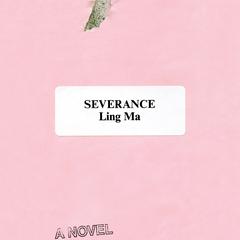 Severance: A Novel Audiobook, by Ling Ma