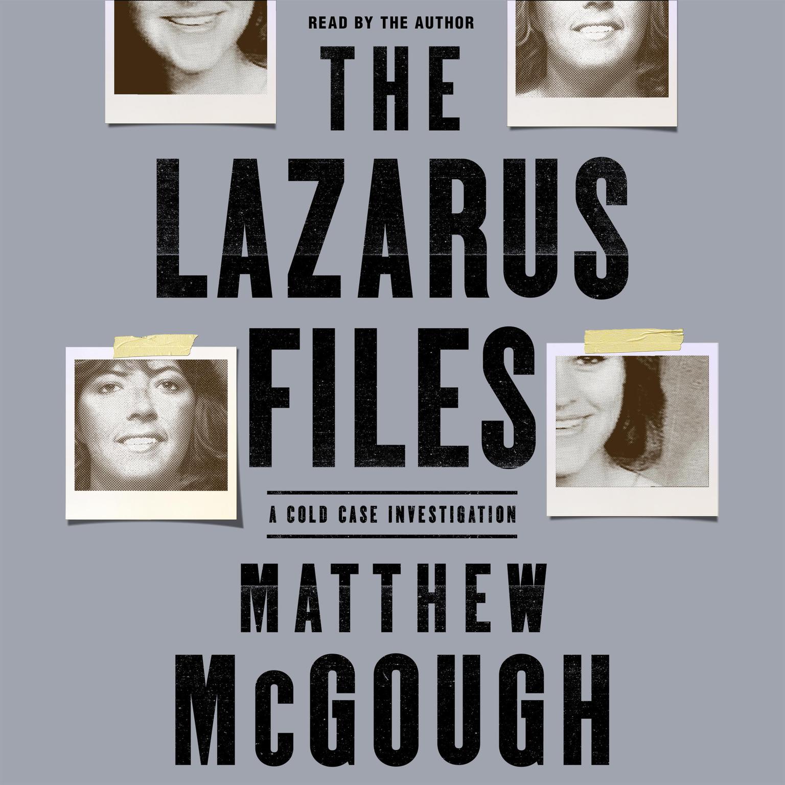The Lazarus Files: A Cold Case Investigation Audiobook, by Matthew McGough