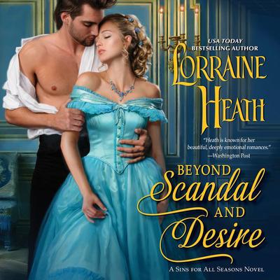 Beyond Scandal and Desire: A Sins for All Seasons Novel Audiobook, by Lorraine Heath