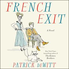 French Exit: A Novel Audiobook, by Patrick deWitt