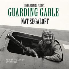 Guarding Gable Audiobook, by Nat Segaloff