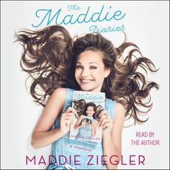 The Maddie Diaries: My Story Audiobook, by Maddie Ziegler