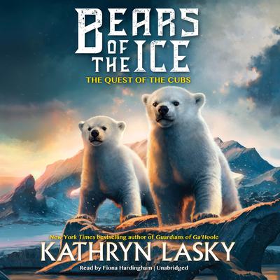 Bears of the Ice #1: The Quest of the Cubs Audiobook, by Kathryn Lasky