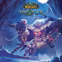 Traveler: The Spiral Path: World of Warcraft Audiobook, by Greg Weisman