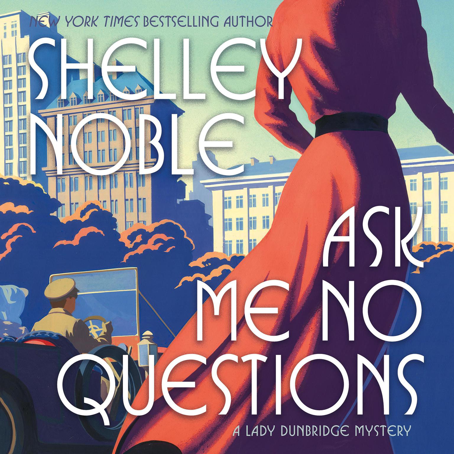 Ask Me No Questions: A Lady Dunbridge Mystery Audiobook, by Shelley Noble