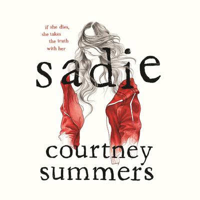 Sadie: A Novel Audiobook, by Courtney Summers