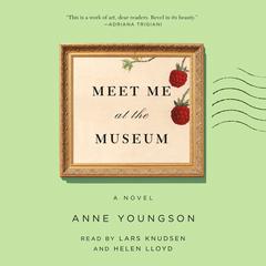 Meet Me at the Museum: A Novel Audiobook, by Anne Youngson