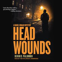 Head Wounds: A Daniel Rinaldi Mystery Audiobook, by Dennis Palumbo