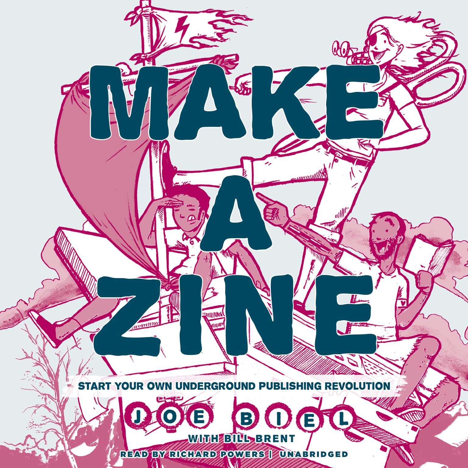Make a Zine!, 20th Anniversary Edition: Start Your Own Underground Publishing Revolution Audiobook, by Joe Biel