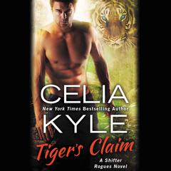 Tiger's Claim: A Paranormal Shifter Romance Audiobook, by 