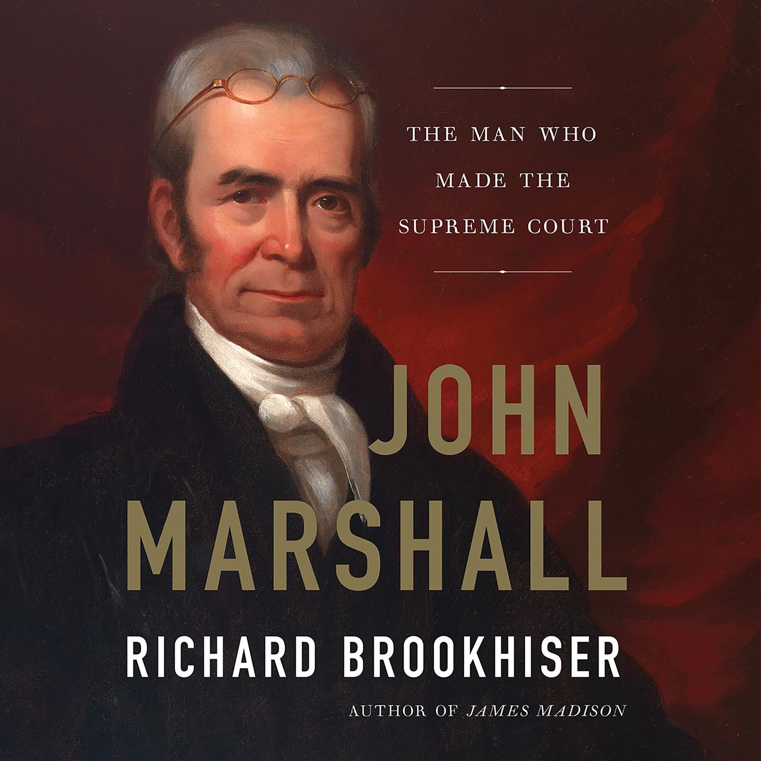 John Marshall: The Man Who Made the Supreme Court Audiobook, by Richard Brookhiser